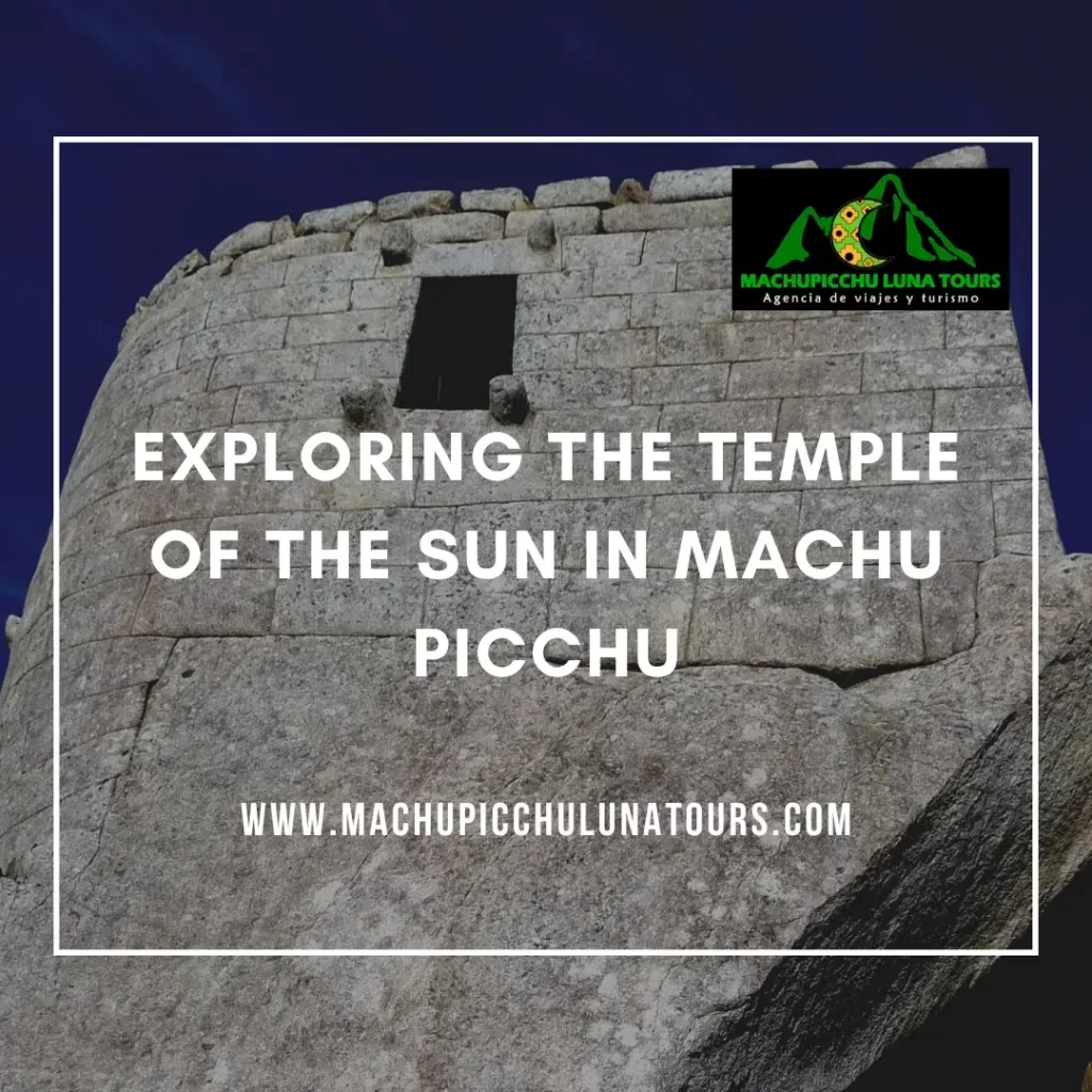 Exploring the Temple of the Sun in Machu Picchu