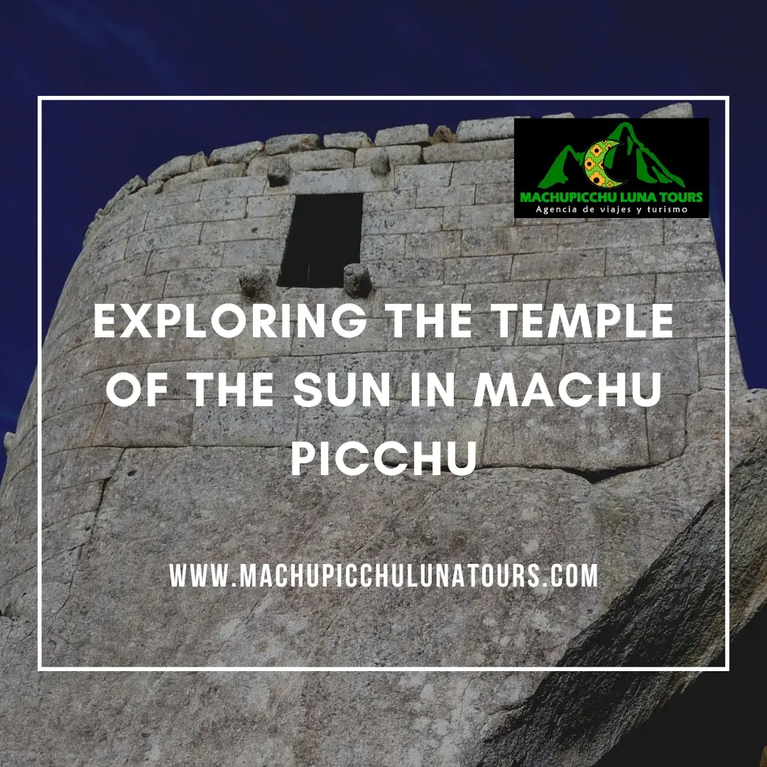 Exploring the Temple of the Sun in Machu Picchu