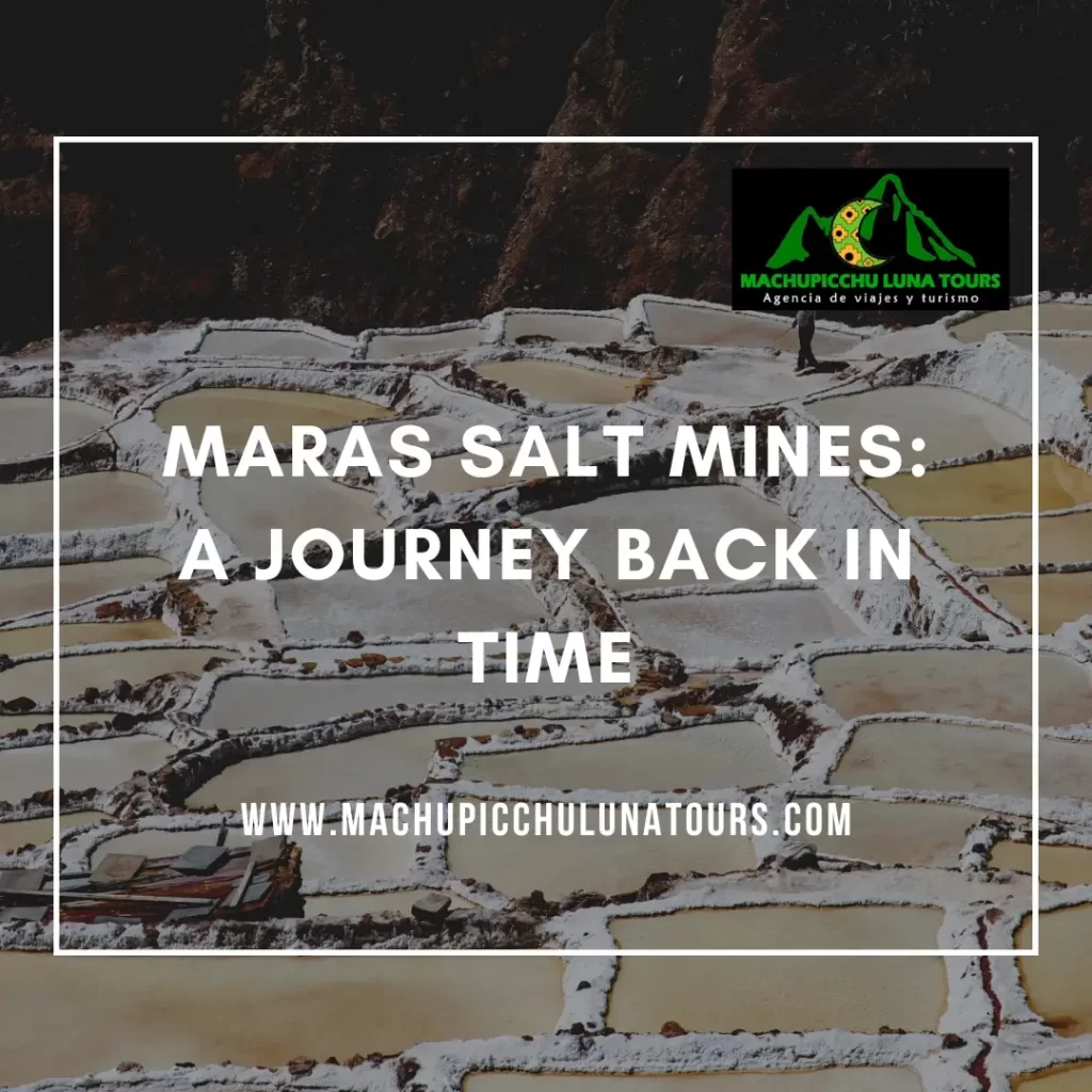 Maras Salt Mines: A Journey Back in Time