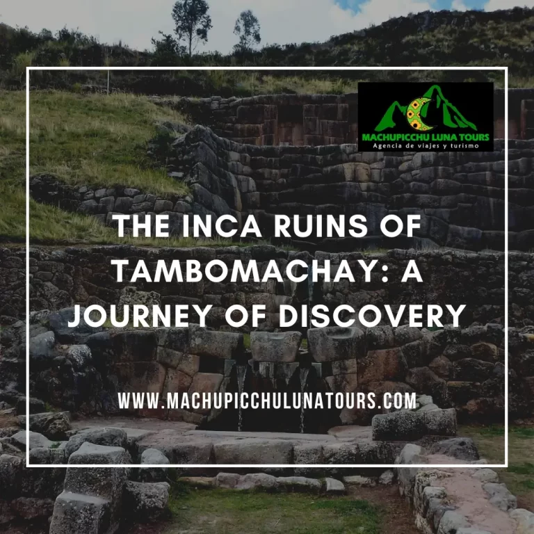 The Inca Ruins of Tambomachay: A Journey of Discovery